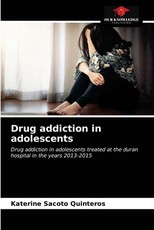 Drug addiction in adolescents Drug addiction in adolescents