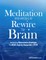 Meditation Interventions to Rewire the Brain