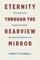 Eternity through the Rearview Mirror