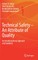 Technical Safety - An Attribute of Quality