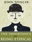 The Importance of Being Ethical
