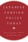 Japanese Foreign Policy Today