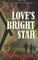 Love's Bright Star