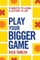 Play Your Bigger Game