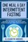 One Meal a Day Intermittent Fasting