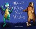Don't Waste Your Wishes