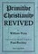 Primitive Christianity Revived