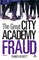 The Great City Academy Fraud