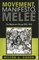 Movement, Manifesto, Melee