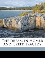 The Dream in Homer and Greek Tragedy