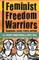 Feminist Freedom Warriors