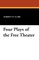 Four Plays of the Free Theater