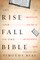The Rise and Fall of the Bible