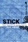 Stick