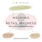 Meaning in the Retail Madness