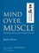 Mind Over Muscle