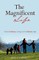The Magnificent Life