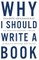 Why i should write a book