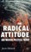 The Radical Attitude and Modern Political Theory