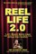 Reel Life 2.0