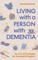 Living with a Person with Dementia