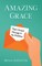 Amazing Grace! Paul's Gospel Message to the Galatians