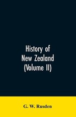 History of New Zealand (Volume II) History of New Zealand (Volume II)