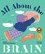 All about the Brain