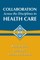 Collaboration Across the Disciplines in Health Care