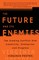 The Future and Its Enemies