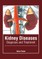 Kidney Diseases: Diagnosis and Treatment