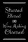 Stressed Blessed Wine Making Obsessed