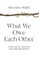 What We Owe Each Other