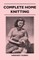 Complete Home Knitting Illustrated - Easy to Understand Instructions for Making Garments for the Family - How to Combine Knitting with Fabric - How to Make New Clothes from Old