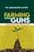 Farming with Guns