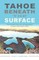 Tahoe Beneath the Surface