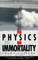 The Physics of Immortality
