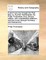 A Year's Journey Through the Pais Bas; Or, Austrian Netherlands. by Philip Thicknesse, Esq. Second Edition, with Considerable Additions; And the Routes Through Germany, .. and Switzerland, ..