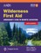 Wilderness First Aid: Emergency Care in Remote Locations