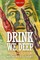 Drink We Deep