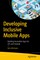 Developing Inclusive Mobile Apps