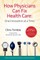 How Physicians Can Fix Health Care