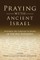 Praying with Ancient Israel