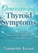 Overcoming Thyroid Symptoms