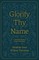 Glorify Thy Name