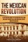 The Mexican Revolution