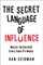 The Secret Language of Influence