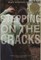 Stepping on the Cracks