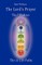 The Lord's Prayer, the Seven Chakras, the Twelve Life Paths - The Prayer of Christ Consciousness as a Light for the Auric Centers and a Map Through Th
