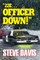 22e ... Officer Down!
